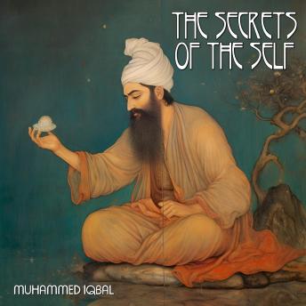 Download Secrets Of The Self by Muhammed Iqbal