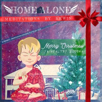 Home Alone Meditations by Kewin: 15 Mindful Meditations for Kids (6-12 Years Old)