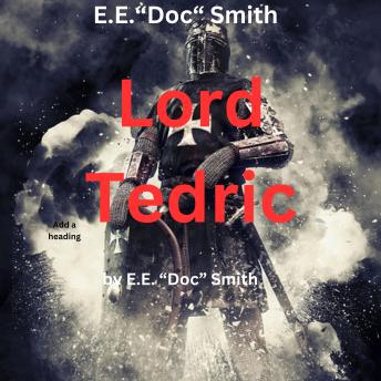 E.E. 'Doc' Smith:   LORD TEDRIC
