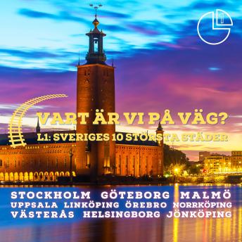 [Swedish] - Vart är vi på väg?: Sveriges tio största städer