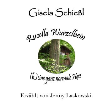 [German] - Rucella Wurzelbein: (k)eine ganz normale Hexe!