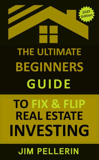 Download Ultimate Beginners Guide to Fix and Flip Real Estate Investing by Jim Pellerin