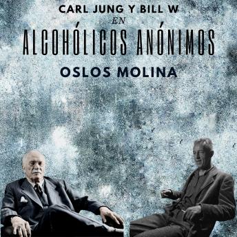 [Spanish] - Carl Jung y Bill W. en Alcohólicos Anónimos: Experiencias AA