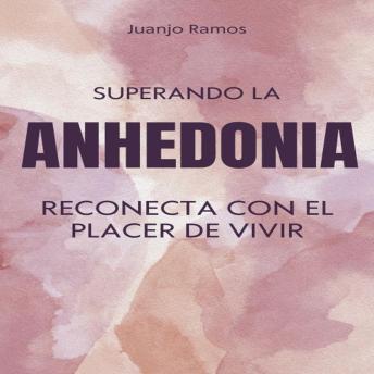[Spanish] - Superando la anhedonia: reconecta con el placer de vivir