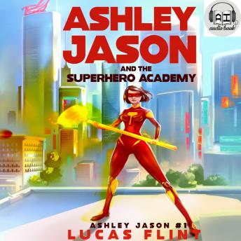 Ashley Jason and the Superhero Academy