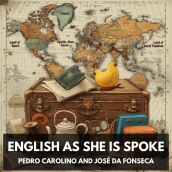 Download English as She Is Spoke (Unabridged) by Pedro Carolino, José Da Fonseca