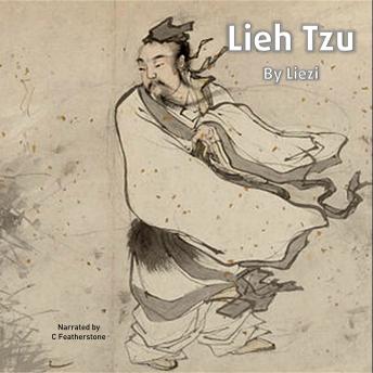 Lieh Tzu: One Of Daoism's Central Works (alongside the Dao De Jing and Zhuang Zi)