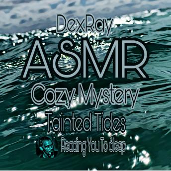 ASMR Cozy Mystery Tainted Tides: Reading You to Sleep