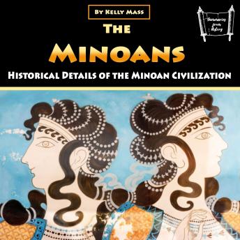 Download Minoans: Historical Details of the Minoan Civilization by Kelly Mass