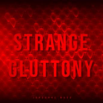 Download Strange Gluttony by Jordanne Wood