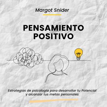 [Spanish] - Pensamiento Positivo. Estrategias de psicología para desarrollar tu Potencial y alcanzar tus metas personales