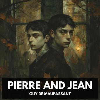 Pierre and Jean (Unabridged)