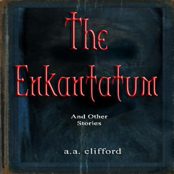 The Enkantatum and Other Stories