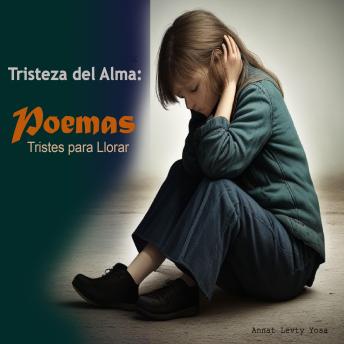 [Spanish] - Tristeza del Alma: Poemas  tristes para Llorar