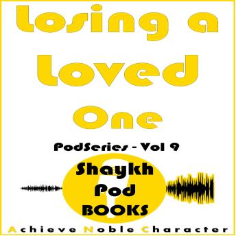 Download Losing a Loved One by Shaykhpod Books