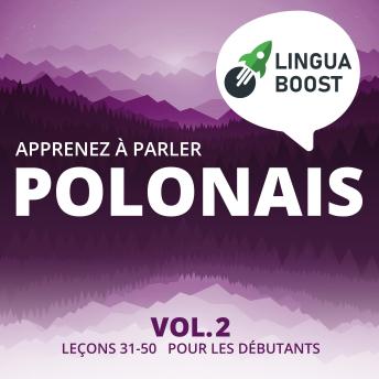 [French] - Apprenez à parler polonais Vol. 2: Leçons 31-50. Pour les débutants.