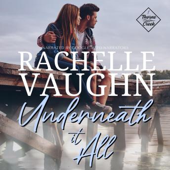 Underneath It All: A Small Town Family Saga Romance Audiobook