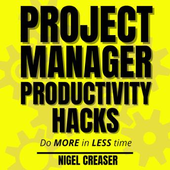 Project Manager Productivity Hacks: 2021 Edition