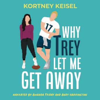Why Trey Let Me Get Away: A Second Chance Romantic Comedy