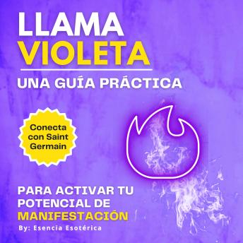 [Spanish] - Llama violeta: Una guía práctica para activar tu potencial de manifestación