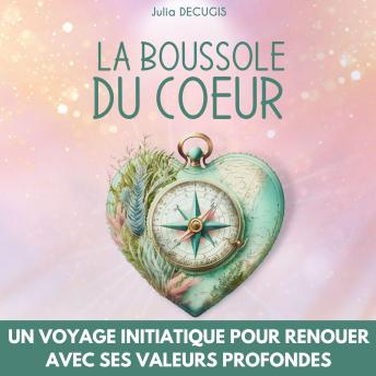 [French] - La boussole du coeur: Guide pratique pour renouer avec ses valeurs et redonner du sens à sa vie