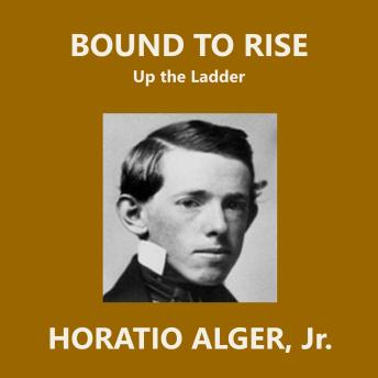 Bound to Rise: Up the Ladder