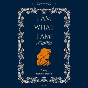 I Am What I Am!: Poetry