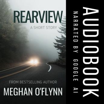 Rearview: A Mysterious Thrilling Short Story Audiobook