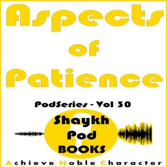 Download Aspects of Patience by Shaykhpod Books