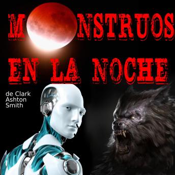[Spanish] - Monstruos en la Noche -de Clark Ashton Smith- (Alfredo Giménez)
