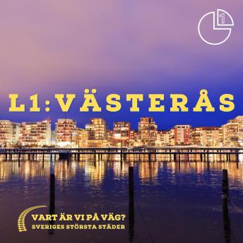 [Swedish] - Västerås: Vart är vi på väg? Sveriges största städer