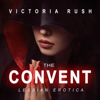 The Convent: A First Time Lesbian Taboo Erotic Romance