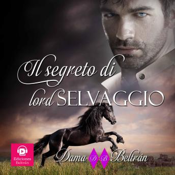 [Italian] - Il segreto di lord Selvaggio: Una storia di spionaggio, mistero e amore eterno