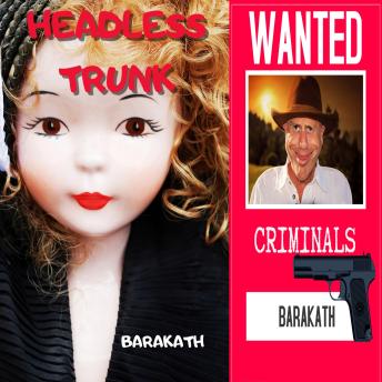 Headless trunk Wanted criminals