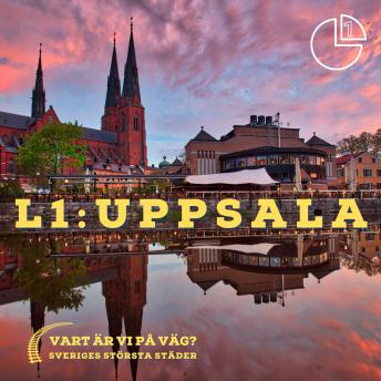 [Swedish] - Uppsala: Vart är vi på väg? Sveriges största städer