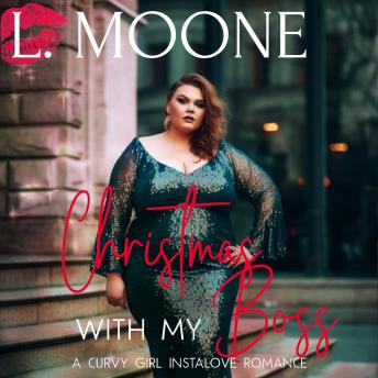 Download Christmas with my Boss: A Steamy Curvy Girl Instalove Romance by L. Moone