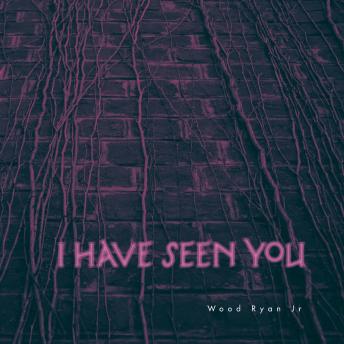 I have seen you