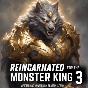Reincarnated for the Monster King 3: Spicy Genderbender Isekai Monster Romance Erotic Short Story