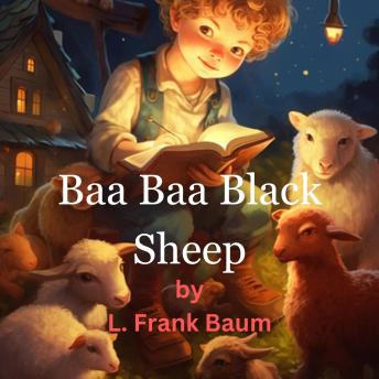 Baa Baa Black Sheep: Baa Baa Black sheep, have you any wool?