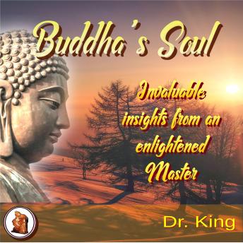Buddha’s Soul : Invaluable Insights from an Enlightened Master