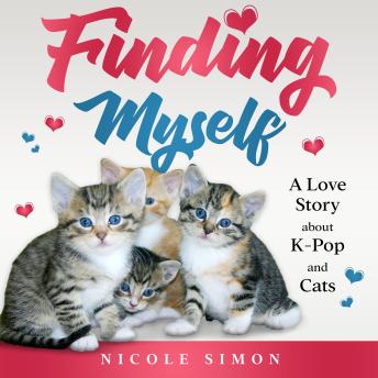 Finding Myself: A Love Story about K-Pop and Cats