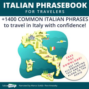 Download Italian Phrasebook for Travelers: +1400 Common Italian Phrases to Travel in Italy with Confidence! by Talk In Italian