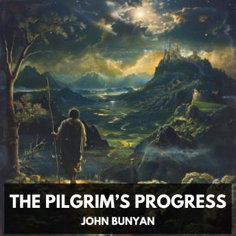 Download Pilgrim’s Progress (Unabridged) by John Bunyan