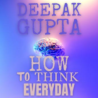 How To Think Everyday