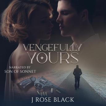 Vengefully Yours: From enemies to lovers to second chances a steamy collection of mystery-suspense dark romances