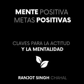 [Spanish] - Mente Positiva, Metas Positivas: Claves para la Actitud y la Mentalidad