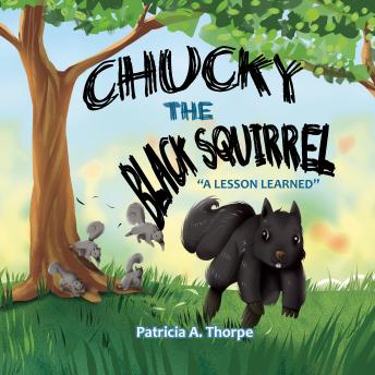 Chucky the Black Squirrel: 'A Lesson Learned'