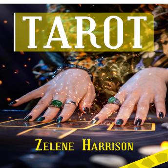 TAROT: Beginner's Guide to the Ageless Wisdom for Self-Improvement and Master the Art of Tarot Card Reading, Including the Meanings of the Ancient Cards and Divination (2022 for Newbies)