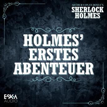 [German] - Sherlock Holmes – Holmes' erstes Abenteuer / Die Gloria Scott