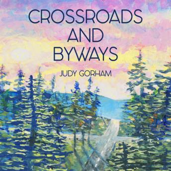 Crossroads And Byways: Stories of Memory and Connection